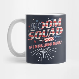 Boom Squad If I Run You Run - Independence day 4th of July Mug